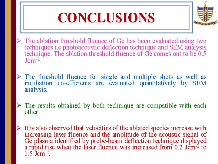 CONCLUSIONS Ø The ablation threshold fluence of Ge has been evaluated using two techniques