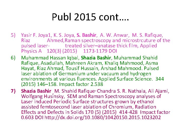 Publ 2015 cont…. 5) Yasir F. Joya 1, K. S. Joya, S. Bashir, A.