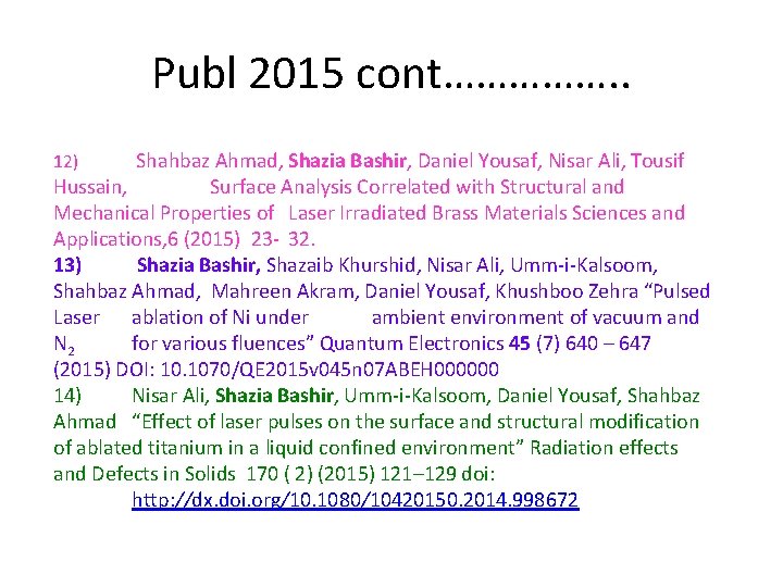 Publ 2015 cont……………. . 12) Shahbaz Ahmad, Shazia Bashir, Daniel Yousaf, Nisar Ali, Tousif