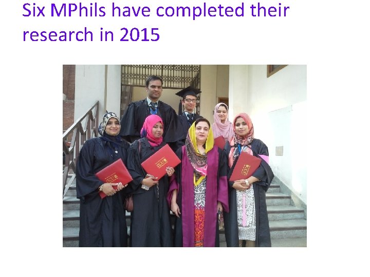 Six MPhils have completed their research in 2015 