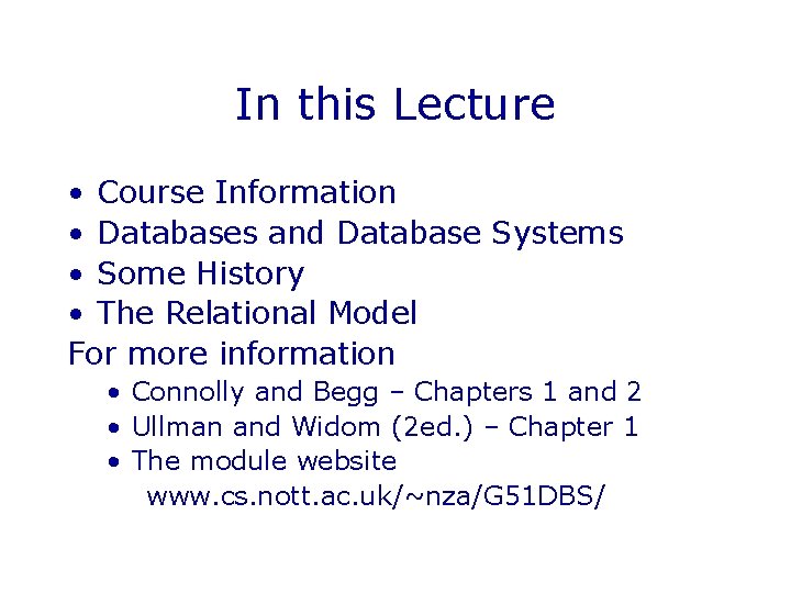 In this Lecture • Course Information • Databases and Database Systems • Some History