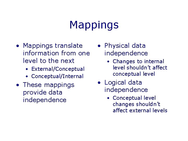 Mappings • Mappings translate information from one level to the next • External/Conceptual •