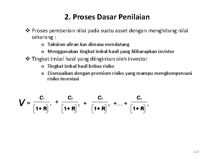 2. Proses Dasar Penilaian v Proses pemberian nilai pada suatu asset dengan menghitung nilai