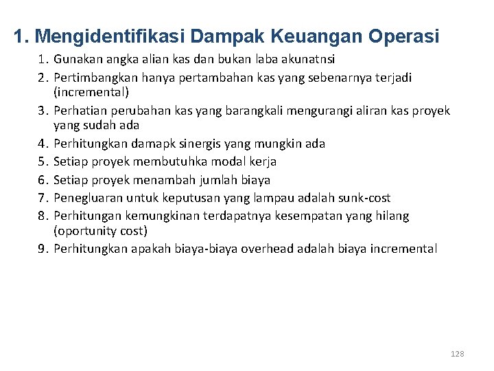 1. Mengidentifikasi Dampak Keuangan Operasi 1. Gunakan angka alian kas dan bukan laba akunatnsi