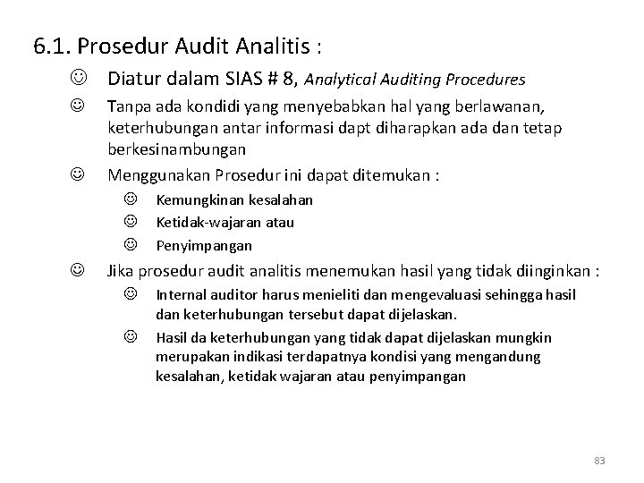 6. 1. Prosedur Audit Analitis : J Diatur dalam SIAS # 8, Analytical Auditing