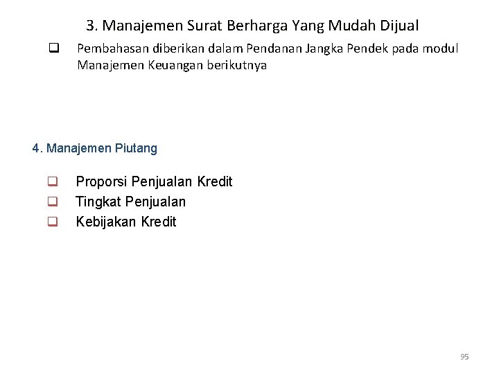 3. Manajemen Surat Berharga Yang Mudah Dijual q Pembahasan diberikan dalam Pendanan Jangka Pendek