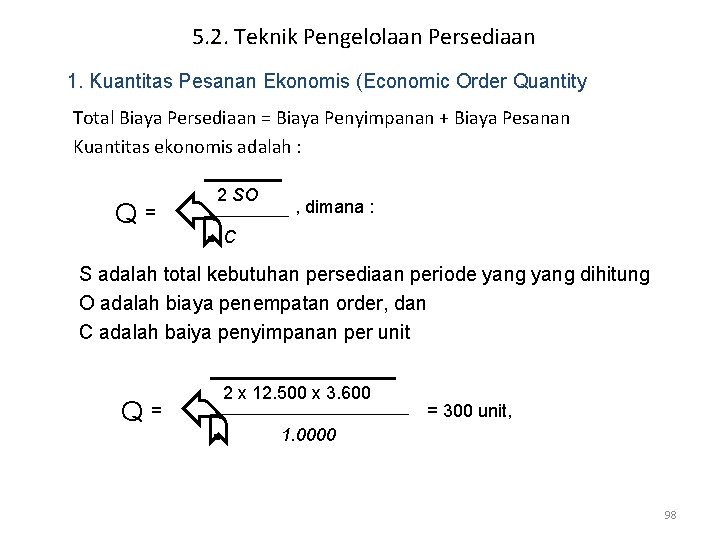 5. 2. Teknik Pengelolaan Persediaan 1. Kuantitas Pesanan Ekonomis (Economic Order Quantity Total Biaya