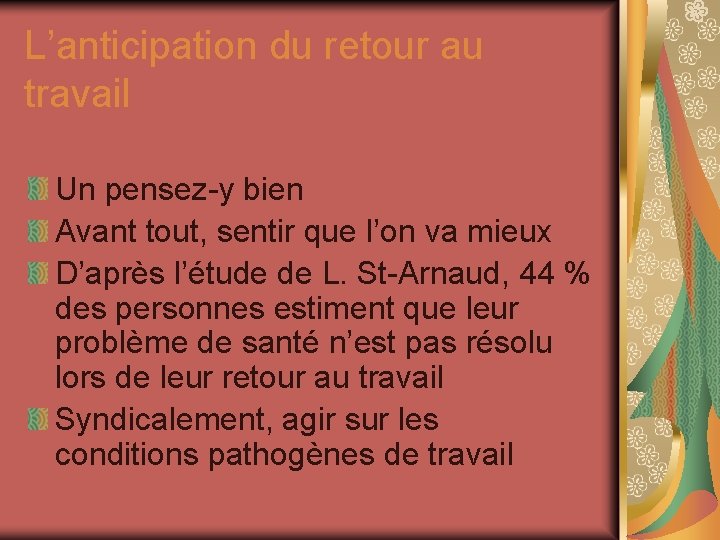 L’anticipation du retour au travail Un pensez-y bien Avant tout, sentir que l’on va