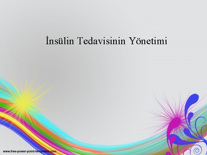 İnsülin Tedavisinin Yönetimi 