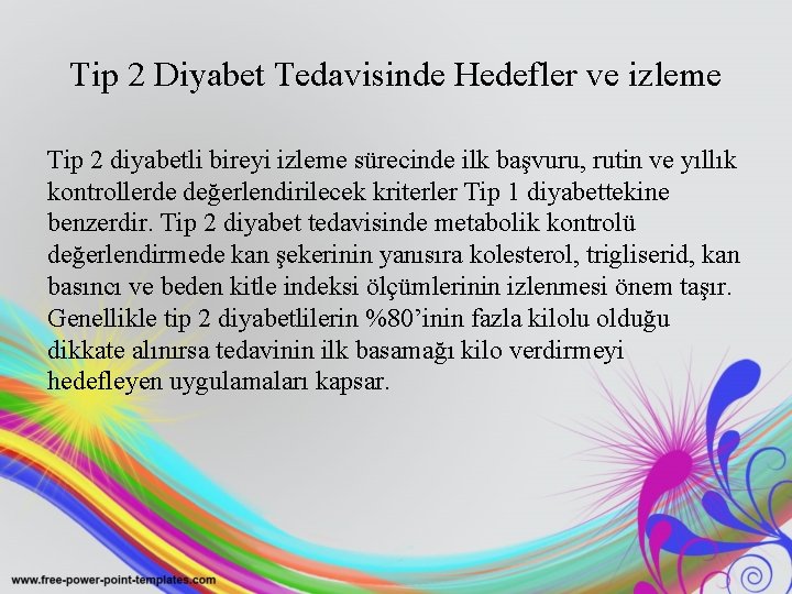 Tip 2 Diyabet Tedavisinde Hedefler ve izleme Tip 2 diyabetli bireyi izleme sürecinde ilk