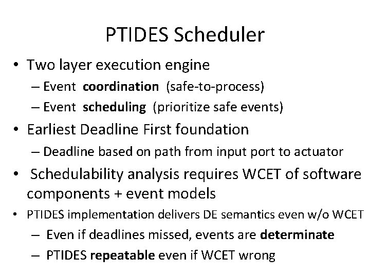 PTIDES Scheduler • Two layer execution engine – Event coordination (safe-to-process) – Event scheduling