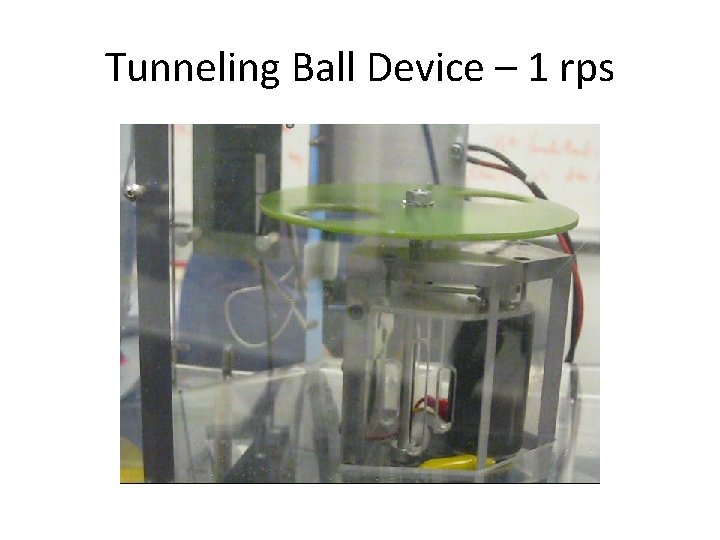 Tunneling Ball Device – 1 rps 