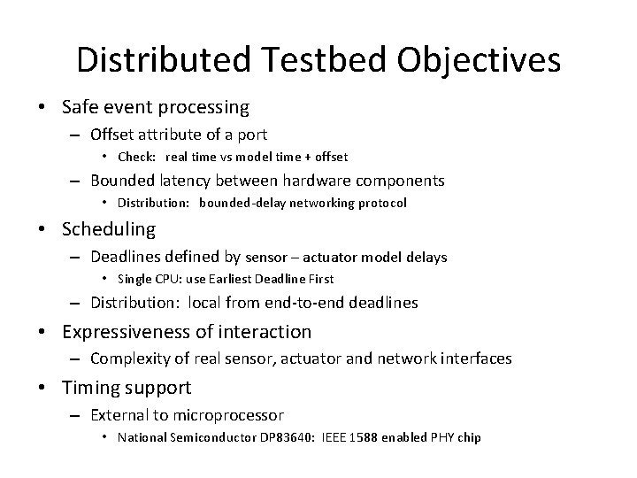 Distributed Testbed Objectives • Safe event processing – Offset attribute of a port •