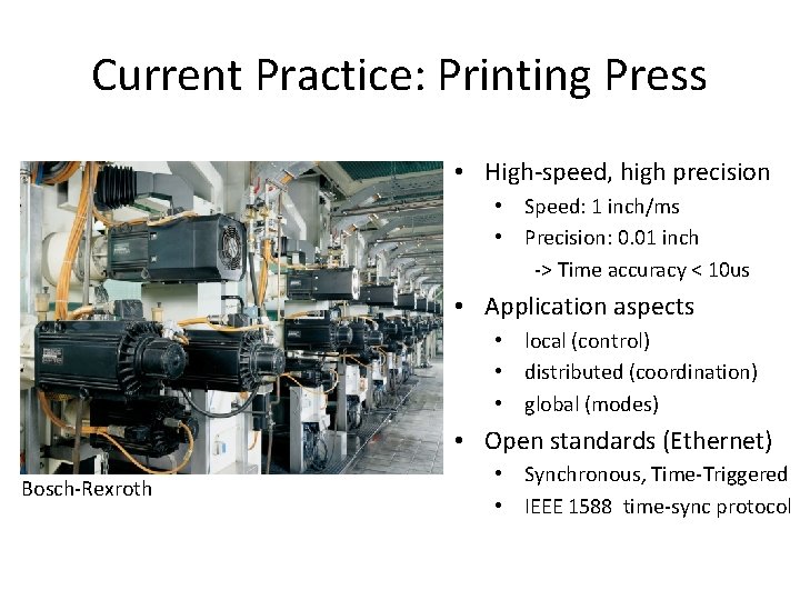 Current Practice: Printing Press • High-speed, high precision • Speed: 1 inch/ms • Precision: