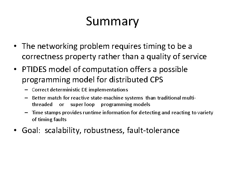 Summary • The networking problem requires timing to be a correctness property rather than
