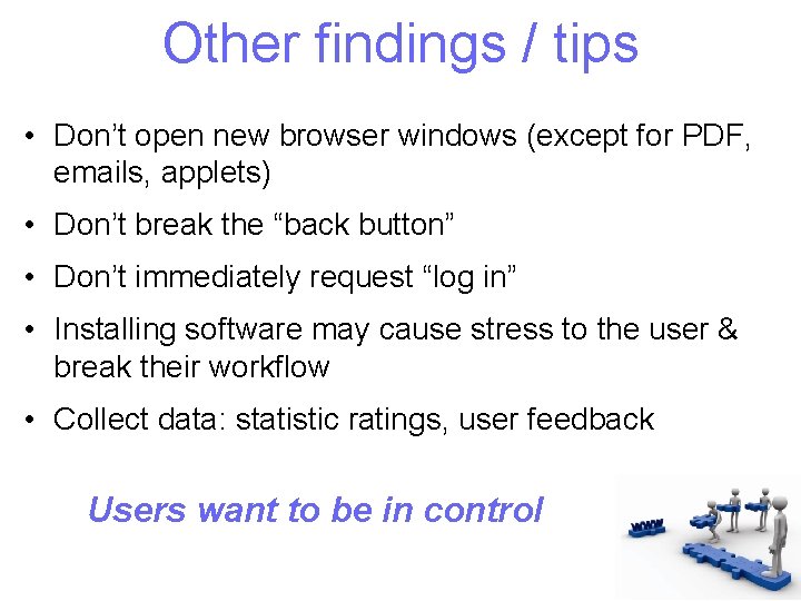 Other findings / tips • Don’t open new browser windows (except for PDF, emails,