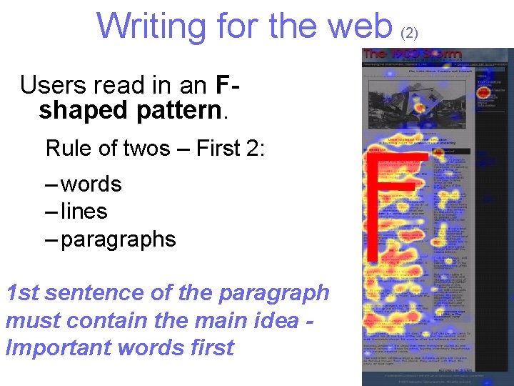 Writing for the web Users read in an Fshaped pattern. Rule of twos –