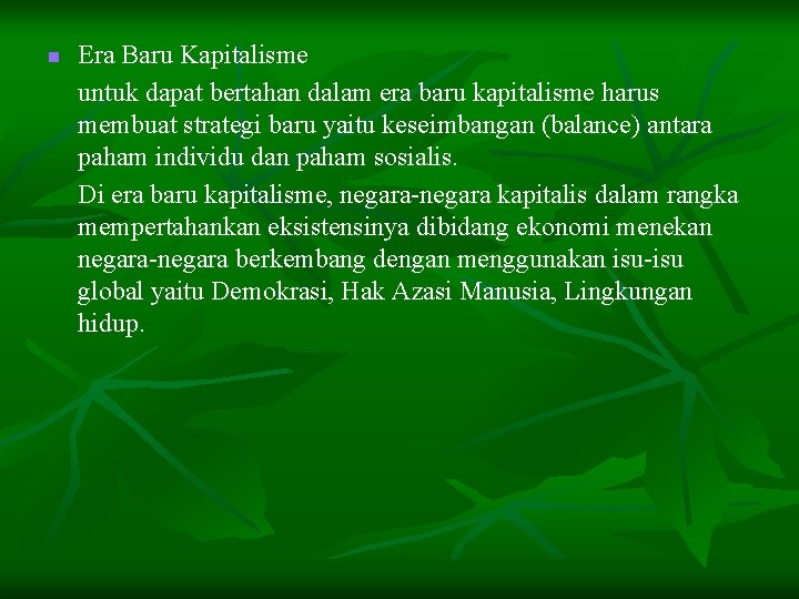 n Era Baru Kapitalisme untuk dapat bertahan dalam era baru kapitalisme harus membuat strategi