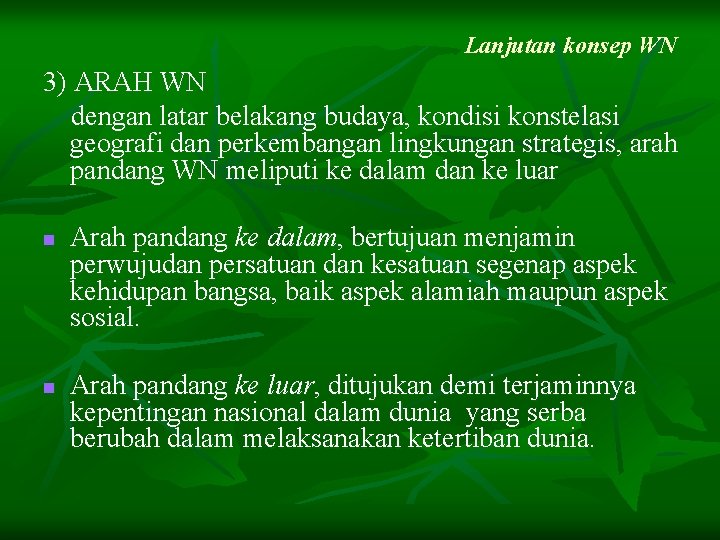 Lanjutan konsep WN 3) ARAH WN dengan latar belakang budaya, kondisi konstelasi geografi dan