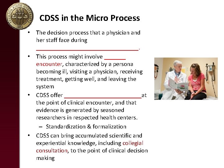CDSS in the Micro Process • The decision process that a physician and her