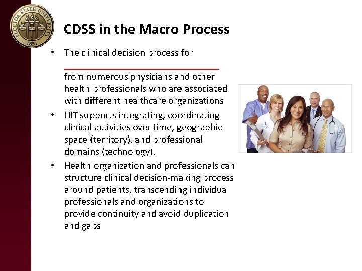 CDSS in the Macro Process • The clinical decision process for ________________ from numerous