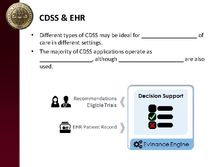CDSS & EHR • Different types of CDSS may be ideal for _________ of