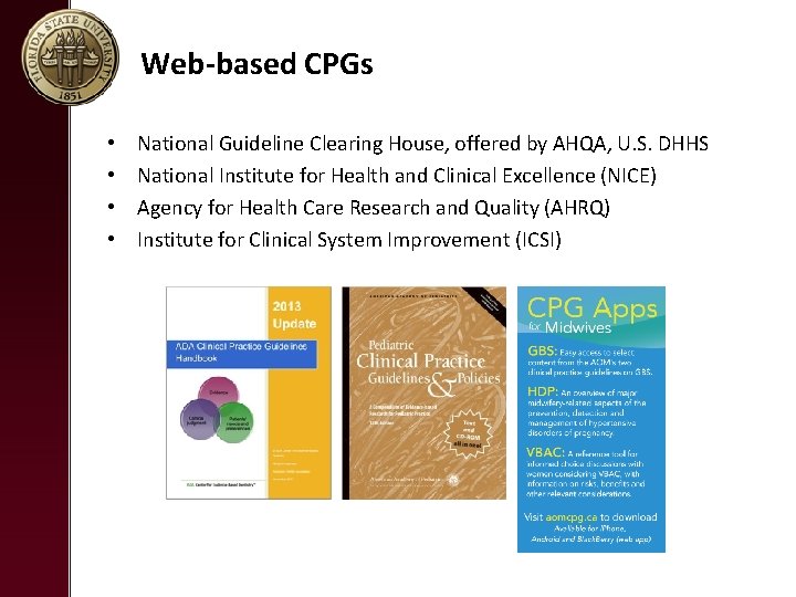 Web-based CPGs • • National Guideline Clearing House, offered by AHQA, U. S. DHHS