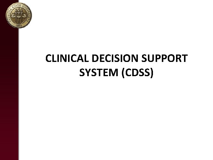 CLINICAL DECISION SUPPORT SYSTEM (CDSS) 