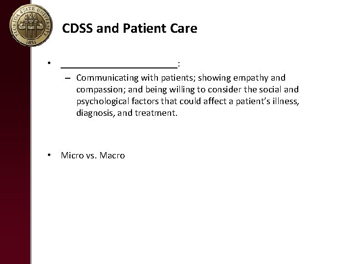 CDSS and Patient Care • ____________: – Communicating with patients; showing empathy and compassion;