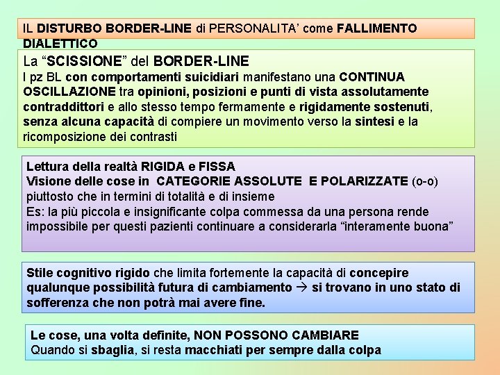 IL DISTURBO BORDER-LINE di PERSONALITA’ come FALLIMENTO DIALETTICO La “SCISSIONE” del BORDER-LINE I pz