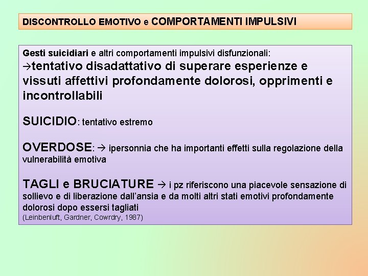 DISCONTROLLO EMOTIVO e COMPORTAMENTI IMPULSIVI Gesti suicidiari e altri comportamenti impulsivi disfunzionali: tentativo disadattativo