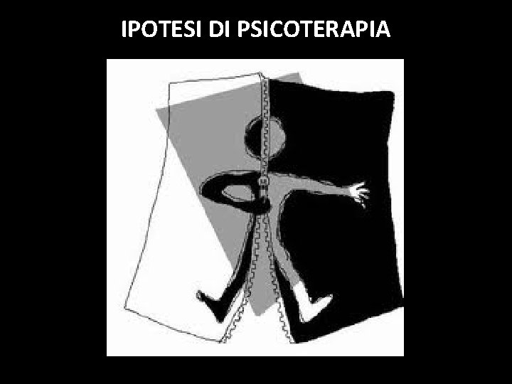 IPOTESI DI PSICOTERAPIA 