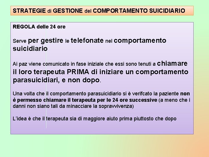 STRATEGIE di GESTIONE del COMPORTAMENTO SUICIDIARIO REGOLA delle 24 ore Serve per gestire le