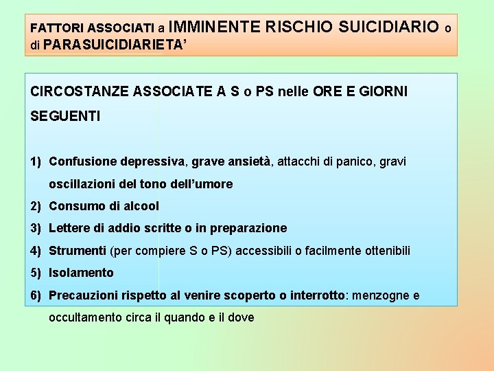 FATTORI ASSOCIATI a IMMINENTE di PARASUICIDIARIETA’ RISCHIO SUICIDIARIO o CIRCOSTANZE ASSOCIATE A S o