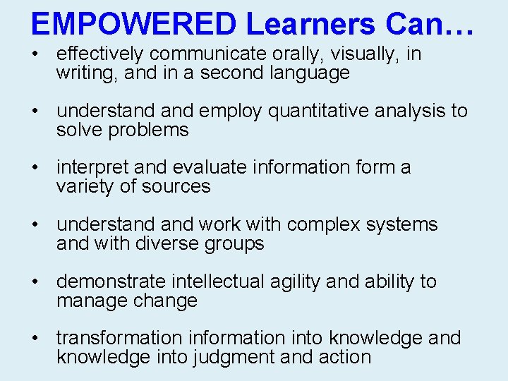 EMPOWERED Learners Can… • effectively communicate orally, visually, in writing, and in a second