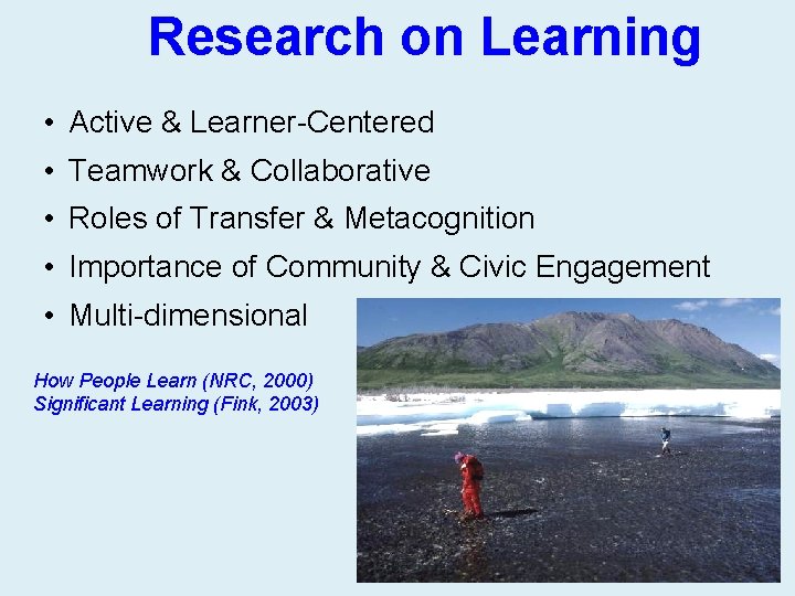 Research on Learning • Active & Learner-Centered • Teamwork & Collaborative • Roles of