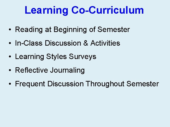 Learning Co-Curriculum • Reading at Beginning of Semester • In-Class Discussion & Activities •