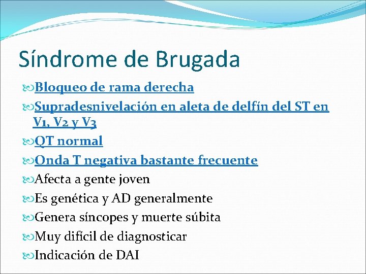 Síndrome de Brugada Bloqueo de rama derecha Supradesnivelación en aleta de delfín del ST