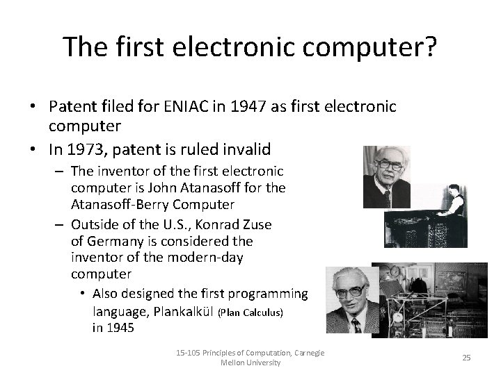 The first electronic computer? • Patent filed for ENIAC in 1947 as first electronic