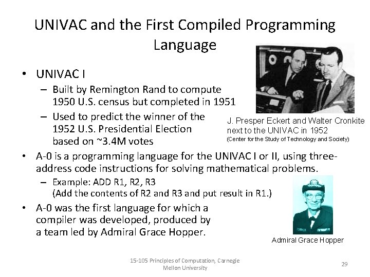 UNIVAC and the First Compiled Programming Language • UNIVAC I – Built by Remington