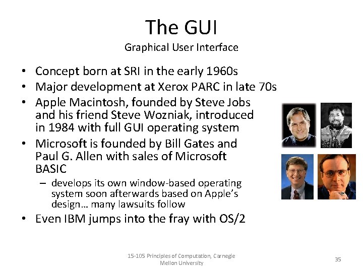 The GUI Graphical User Interface • Concept born at SRI in the early 1960