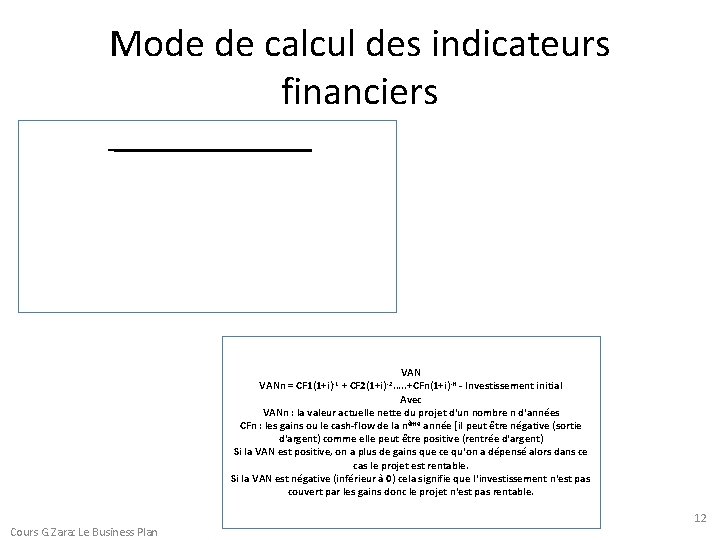 Mode de calcul des indicateurs financiers R. O. I. (B – ( B /