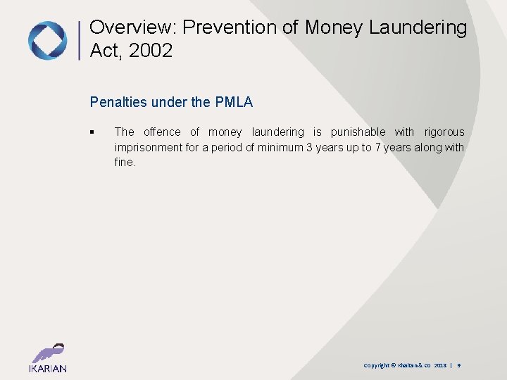 Overview: Prevention of Money Laundering Act, 2002 Penalties under the PMLA § The offence