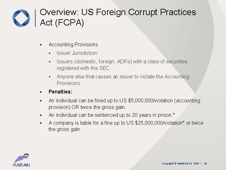 Overview: US Foreign Corrupt Practices Act (FCPA) ▪ Accounting Provisions ▪ Issuer Jurisdiction: ▪