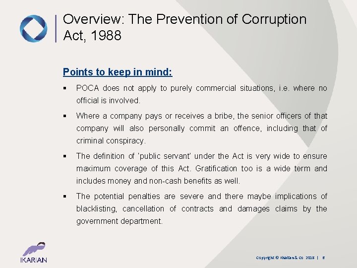 Overview: The Prevention of Corruption Act, 1988 Points to keep in mind: § POCA