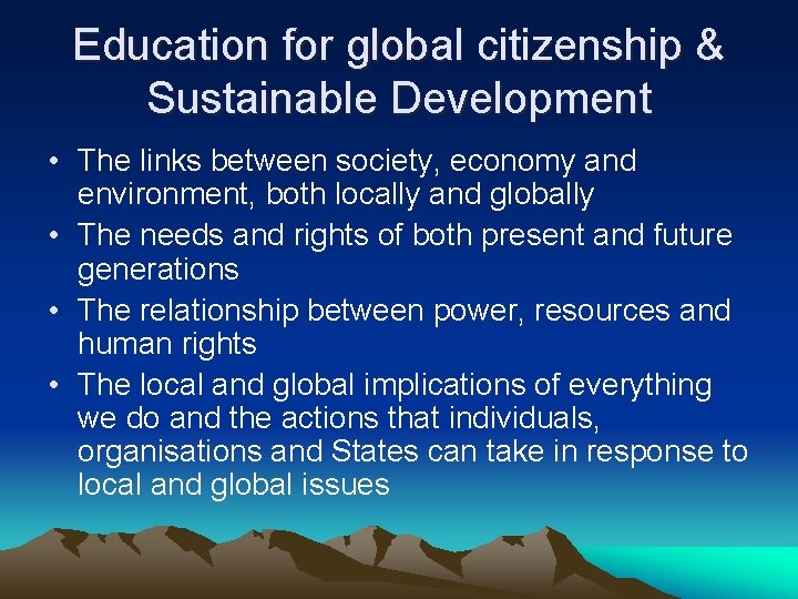 Education for global citizenship & Sustainable Development • The links between society, economy and