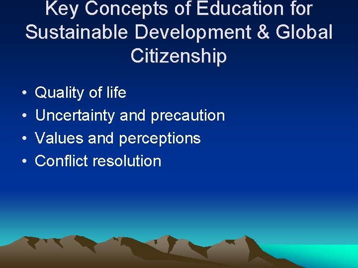 Key Concepts of Education for Sustainable Development & Global Citizenship • • Quality of