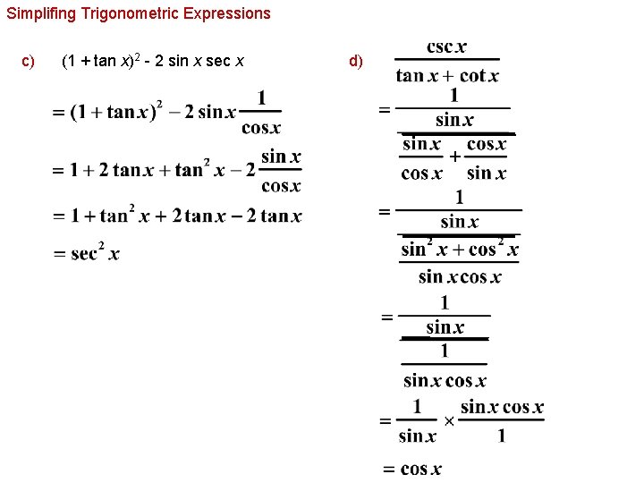 Simplifing Trigonometric Expressions c) (1 + tan x)2 - 2 sin x sec x