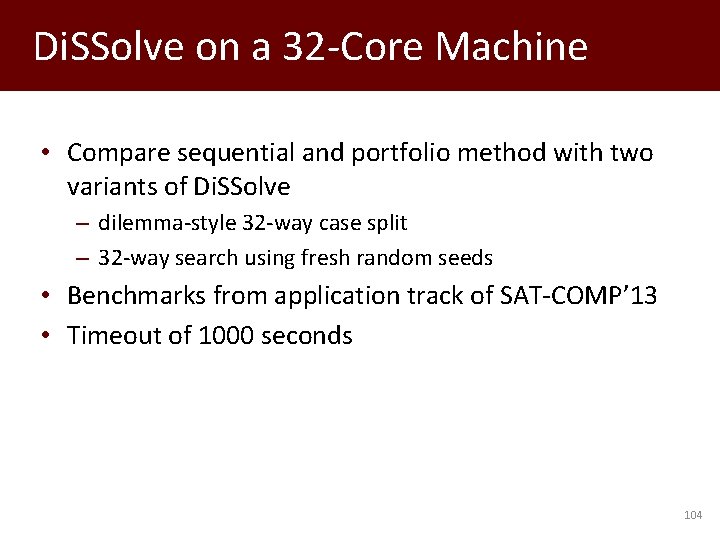Di. SSolve on a 32 -Core Machine • Compare sequential and portfolio method with