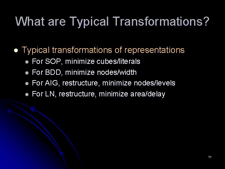 What are Typical Transformations? l Typical transformations of representations l l For SOP, minimize